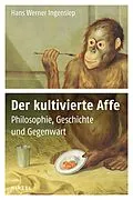 E-Book (pdf) Der kultivierte Affe von Hans Werner Ingensiep
