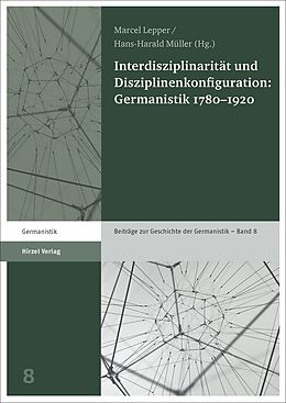 Kartonierter Einband Interdisziplinarität und Disziplinenkonfiguration: Germanistik 17801920 von 