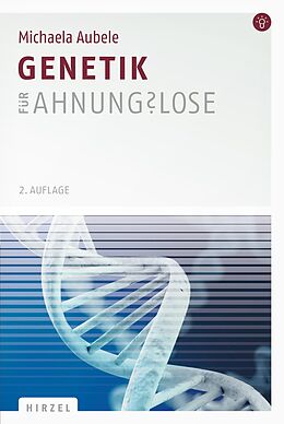 Kartonierter Einband Genetik für Ahnungslose von Michaela Aubele