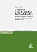 E-Book (pdf) Literatur im Melancholiediskurs des 16. Jahrhunderts von Juliane Rieche