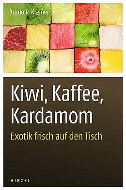 E-Book (pdf) Kiwi, Kaffee, Kardamom von Bruno P. Kremer