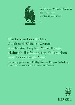 E-Book (pdf) Briefwechsel der Brüder Jacob und Wilhelm Grimm mit Gustav Freytag, Moriz Haupt, Heinrich Hoffmann von Fallersleben und Franz Joseph Mone von 
