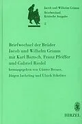 E-Book (pdf) Briefwechsel der Brüder Jacob und Wilhelm Grimm mit Karl Bartsch, Franz Pfeiffer und Gabriel Riedel von 