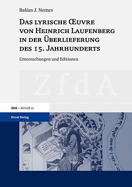 E-Book (pdf) Das lyrische uvre von Heinrich Laufenberg in der Überlieferung des 15. Jahrhunderts von Balázs Jozsef Nemes