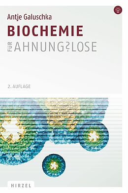 E-Book (pdf) Biochemie für Ahnungslose von Antje Galuschka