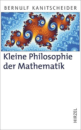 Fester Einband Kleine Philosophie der Mathematik von Bernulf Kanitscheider
