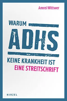 E-Book (pdf) Warum ADHS keine Krankheit ist von Amrei Wittwer
