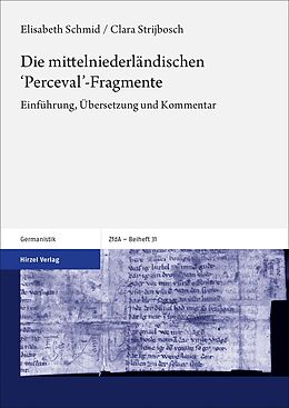 Fester Einband Die mittelniederländischen 'Perceval'-Fragmente von Elisabeth Schmid, Clara Strijbosch