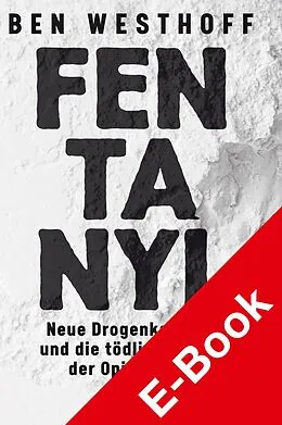 E-Book (epub) Fentanyl von Ben Westhoff