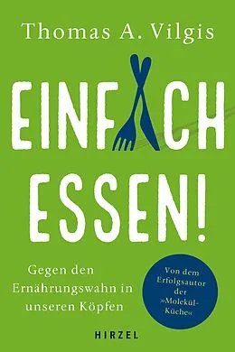 E-Book (epub) Einfach essen! von Thomas A. Vilgis