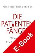 E-Book (epub) Die Patientenfänger von Michelle Hildebrandt