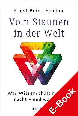 E-Book (epub) Vom Staunen in der Welt von Ernst-Peter Fischer