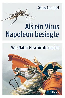 Kartonierter Einband Als ein Virus Napoleon besiegte von Sebastian Jutzi