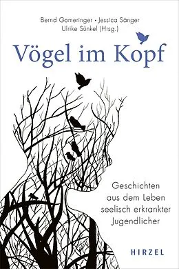 E-Book (epub) Vögel im Kopf von Bernd Gomeringer, Jessica Sänger, Ulrike Sünkel