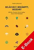 E-Book (epub) Belächelt, bekämpft, begehrt von Heike Leitschuh