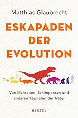 E-Book (epub) Eskapaden der Evolution von Matthias Glaubrecht