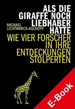 E-Book (pdf) Als die Giraffe noch Liebhaber hatte von Michael Lichtwarck-Aschoff