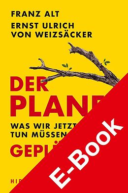 E-Book (epub) Der Planet ist geplündert. Was wir jetzt tun müssen. von Franz Alt, Ernst Ulrich von Weizsäcker