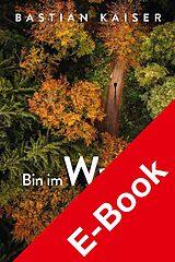 E-Book (pdf) Bin im Wald! von Bastian Kaiser