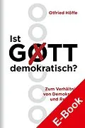 E-Book (epub) Ist Gott demokratisch? von Otfried Höffe