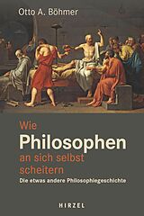 E-Book (pdf) Wie Philosophen an sich selbst scheitern von Otto A. Böhmer