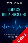 E-Book (epub) Diagnose Digital-Desaster von Peter Schaar