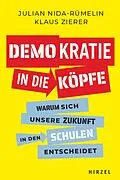 E-Book (epub) Demokratie in die Köpfe von Julian Nida-Rümelin, Klaus Zierer