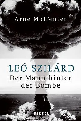 E-Book (epub) Leó Szilárd - Der Mann hinter der Bombe von Arne Molfenter