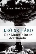 E-Book (pdf) Leó Szilárd - Der Mann hinter der Bombe von Arne Molfenter