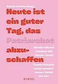 E-Book (pdf) Heute ist ein guter Tag, das Patriarchat abzuschaffen von Amani Abuzahra, Theresa Brückner, Mareike Fallwickl