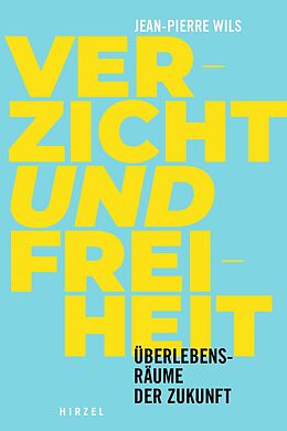 Fester Einband Verzicht und Freiheit von Jean-Pierre Wils