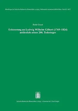 E-Book (pdf) Erinnerung an Ludwig Wilhelm Gilbert (17691824) anlässlich seines 200. Todestages von Bodo Geyer