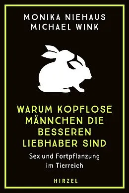 E-Book (epub) Warum kopflose Männchen die besseren Liebhaber sind von Monika Niehaus, Michael Wink