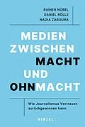 E-Book (pdf) Medien zwischen Macht und Ohnmacht von Rainer Nübel, Daniel Rölle, Nadia Zaboura