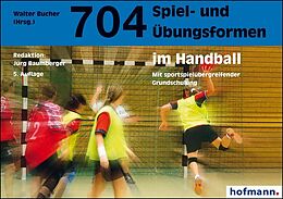 Kartonierter Einband 704 Spiel- und Übungsformen im Handball von Jürg Baumberger
