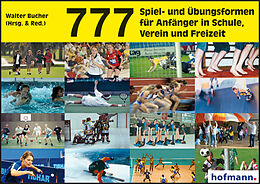 Couverture cartonnée 777 Spiel- und Übungsformen für Anfänger in Schule, Verein und Freizeit de Walter Bucher