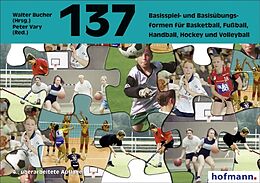 Couverture cartonnée 137 Basisspiel- und Basisübungsformen für Basketball, Fußball, Handball, Hockey, Volleyball de Peter Vary