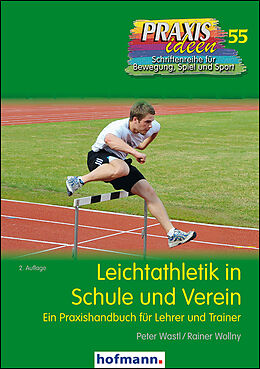 Kartonierter Einband Leichtathletik in Schule und Verein von Peter Wastl, Rainer Wollny