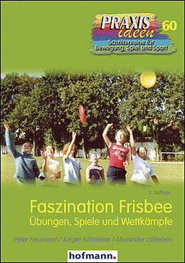 Kartonierter Einband Faszination Frisbee von Peter Neumann, Jürgen Kittsteiner, Alexander Laßleben
