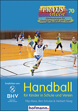Kartonierter Einband Handball für Kinder in Schule und Verein von Filip Mess, Ben Schulze, Herbert Haag