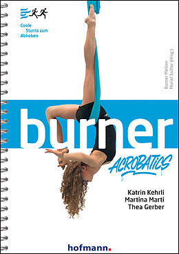 Couverture cartonnée Burner Acrobatics de Katrin Kehrli, Martina Marti, Thea Gerber