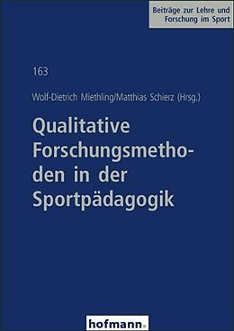 Kartonierter Einband Qualitative Forschungsmethoden in der Sportpädagogik von Wolf D Miethling, Matthias Schierz