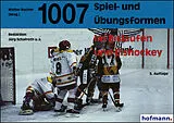 Kartonierter Einband 1007 Spiel- und Übungsformen im Eislaufen und Eishockey von 