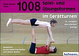 Kartonierter Einband 1008 Spiel- und Übungsformen im Gerätturnen von Ursula Häberling-Spöhel, Walter Bucher