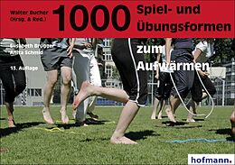 Kartonierter Einband 1000 Spiel- und Übungsformen zum Aufwärmen von Elisabeth Brugger, Anita Schmid, Walter Bucher