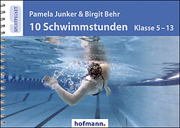 Kartonierter Einband 10 Schwimmstunden (Klasse 5-13) von Pamela Junker, Birgit Behr