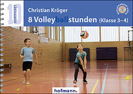 Kartonierter Einband 8 Volleyballstunden (Klasse 3-4) von Christian Kröger