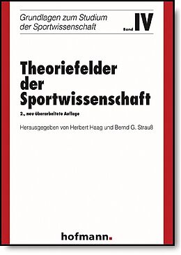 Kartonierter Einband Theoriefelder der Sportwissenschaft von Herbert Haag, Bernd G Strauss