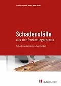 E-Book (pdf) PDF "Schadensfälle aus der Parkettlegerpraxis" von Praxisratgeber boden wand decke