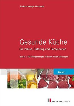 Kartonierter Einband Gesunde Küche für Imbiss, Catering und Partyservice von Barbara Krieger-Mettbach